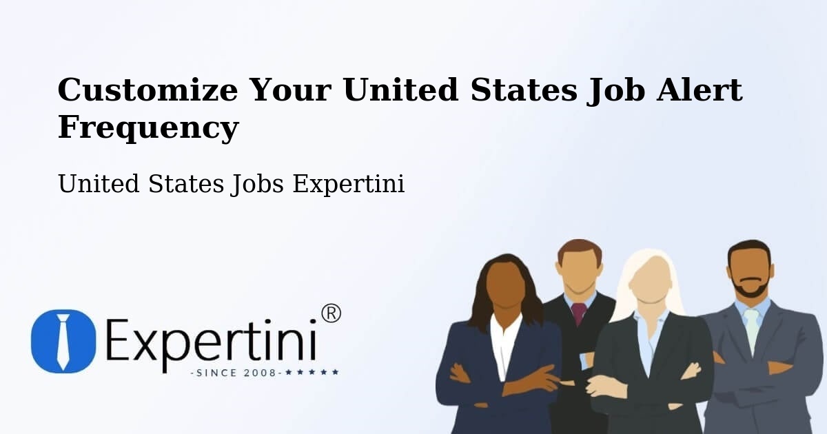 Customize Your United States Job Alert Frequency - United States Jobs Expertini